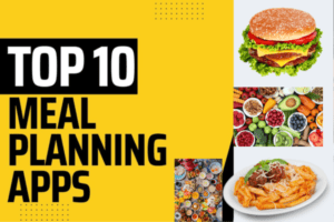 Top 10 Meal Planning Apps