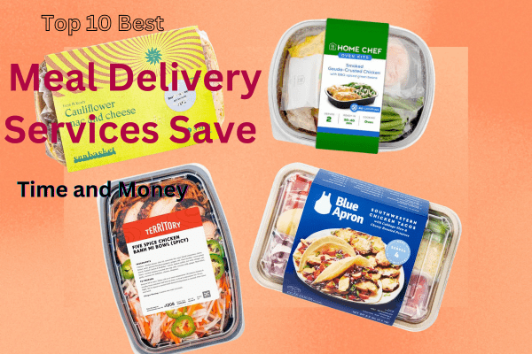 Top 10 Best Meal Delivery Services Save Time and Money